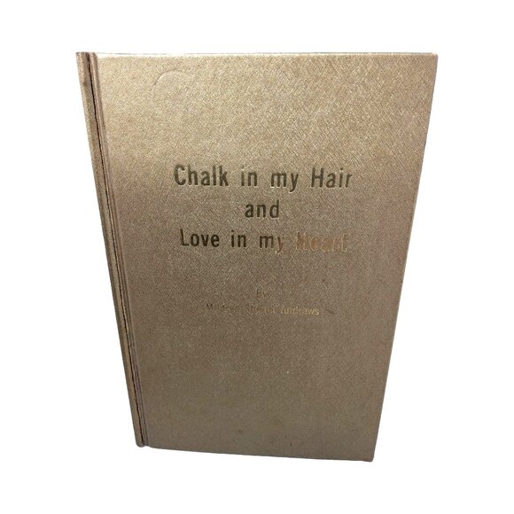 daniels publishers Other - Vintage 1971 Chalk in my Hair Love in my Heart by Poems Mildred Sherrer Andrews